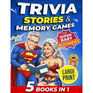 Editions, Memory Trivia, Stories & Memory Games for Super Baby Boomers: 5 Books in 1 Puzzle Activity Book with Brain Exercises, Guided Journals, and Family Games – A Perfect Retirement Gift for Men and Women Editions, Memory Trivia, Stories & Memory Games for Super Baby Boomers: 5 Books in 1 Puzzle Activity Book with Brain Exercises, Guided Journals, and Family Games – A Perfect Retirement Gift for Men and Women