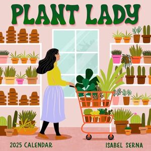 Serna, Isabel Plant Lady Wall Calendar 2025: More Plants, More Happiness Serna, Isabel Plant Lady Wall Calendar 2025: More Plants, More Happiness