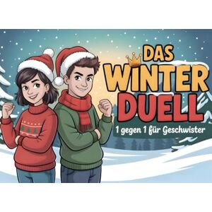 Steiner, Thorsten Das Winterduell 1 gegen 1 für Geschwister: Duell-Buch mit 30 lustigen Winter- & Adventsspielen, Rätseln & Challenges für eine besondere Weihnachtszeit (Advents Battle) Steiner, Thorsten Das Winterduell 1 gegen 1 für Geschwister: Duell-Buch mit 30 lustigen Winter- & Adventsspielen, Rätseln & Challenges für eine besondere Weihnachtszeit (Advents Battle)