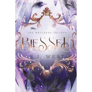 West, S.J. Blessed: The Watchers Trilogy: Volume 2 West, S.J. Blessed: The Watchers Trilogy: Volume 2