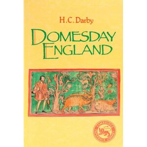 Darby, H. C. Domesday England (Domesday Geography of England) Darby, H. C. Domesday England (Domesday Geography of England)