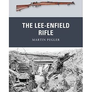 Pegler The Lee-Enfield Rifle: 17 (Weapon) Pegler The Lee-Enfield Rifle: 17 (Weapon)