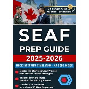 Press, Canadian Academy SEAF Prep Guide: The Ultimate Blueprint for Excelling in the SEAF Process Includes Behavioural Strategies, Core Trait Mastery Realistic Sample ... (Canadian Armed Forces Enlistment Prep) Press, Canadian Academy SEAF Prep Guide: The Ultimate Blueprint for Excelling in the SEAF Process Includes Behavioural Strategies, Core Trait Mastery Realistic Sample ... (Canadian Armed Forces Enlistment Prep)