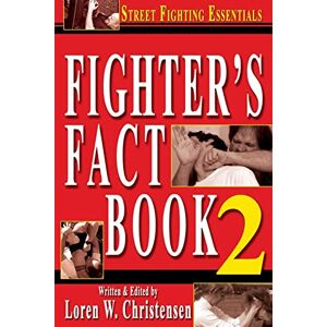 Christensen, Loren W. Fighter's Fact Book 2: Street Fighting Essentials Christensen, Loren W. Fighter's Fact Book 2: Street Fighting Essentials