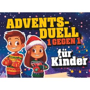 Wagner, Julian 1 gegen 1 – Adventsduell für Kinder: 24 kreative Duelle mit Stift und Papier Der spielerische Adventskalender für Geschwister und Freunde ab 6 Jahren Wagner, Julian 1 gegen 1 – Adventsduell für Kinder: 24 kreative Duelle mit Stift und Papier Der spielerische Adventskalender für Geschwister und Freunde ab 6 Jahren