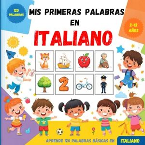 loda, Carlos Mis primeras palabras en Italiano: Diccionario ilustrado bilingüe español-italiano para niños y principiantes, para aprender vocabulario básico del italiano. loda, Carlos Mis primeras palabras en Italiano: Diccionario ilustrado bilingüe español-italiano para niños y principiantes, para aprender vocabulario básico del italiano.