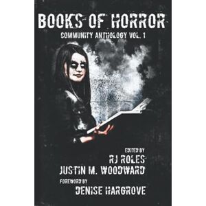 Roles, RJ Books of Horror Community Anthology Vol. 1 (Books of Horror presents) Roles, RJ Books of Horror Community Anthology Vol. 1 (Books of Horror presents)