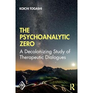 Togashi, Koichi The Psychoanalytic Zero: A Decolonizing Study of Therapeutic Dialogues (Psychoanalytic Inquiry Book Series) Togashi, Koichi The Psychoanalytic Zero: A Decolonizing Study of Therapeutic Dialogues (Psychoanalytic Inquiry Book Series)