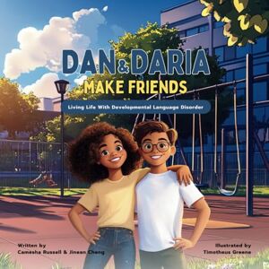 Russell, Camesha Dan & Daria Make Friends: Living Life With Developmental Language Disorder: 2 (Living Life With DLD) Russell, Camesha Dan & Daria Make Friends: Living Life With Developmental Language Disorder: 2 (Living Life With DLD)