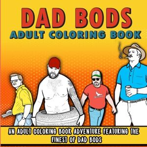 Johnston, Steven Dad Bod Coloring Book for Adults Johnston, Steven Dad Bod Coloring Book for Adults