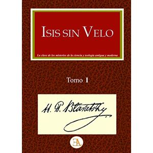 Blavatsky, H. P. Isis sin velo 1 Blavatsky, H. P. Isis sin velo 1