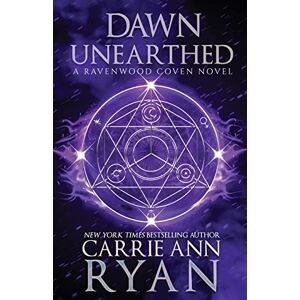 Ryan, Carrie Ann Dawn Unearthed: 1 (Ravenwood Coven) Ryan, Carrie Ann Dawn Unearthed: 1 (Ravenwood Coven)