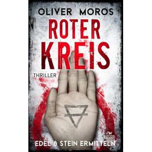 Moros, Oliver Roter Kreis: Ein Edel & Stein Thriller (Kripo Berlin / Edel und Stein ermitteln) Moros, Oliver Roter Kreis: Ein Edel & Stein Thriller (Kripo Berlin / Edel und Stein ermitteln)