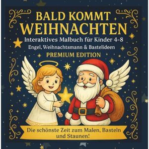 BLOOM HealingArt, LUMIRA BALD KOMMT WEIHNACHTEN-INTERAKTIVES MALBUCH für Kinder 4-8-Engel, Weihnachtsmann & Bastelideen/PREMIUM EDITION: Die schönste Zeit zum Malen, Basteln und Staunen! (KINDERBÜCHER KINDERMALBÜCHER) BLOOM HealingArt, LUMIRA BALD KOMMT WEIHNACHTEN-INTERAKTIVES MALBUCH für Kinder 4-8-Engel, Weihnachtsmann & Bastelideen/PREMIUM EDITION: Die schönste Zeit zum Malen, Basteln und Staunen! (KINDERBÜCHER KINDERMALBÜCHER)