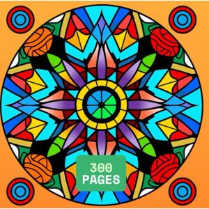 Santos, Souza Coloring Mandalas for Children and Adults: A creative moment of peace and harmony with 300 pages.: For all ages: from the youngest to the oldest, everyone can color and relax. Santos, Souza Coloring Mandalas for Children and Adults: A creative moment of peace and harmony with 300 pages.: For all ages: from the youngest to the oldest, everyone can color and relax.