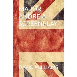WILLIAMS, DAVID G MAJOR ANDRE A SCREENPLAY WILLIAMS, DAVID G MAJOR ANDRE A SCREENPLAY