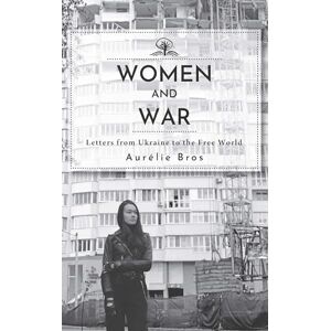 Women and War (English Edition): Letters from Ukraine to the Free World (Cherry Orchard Books) Women and War (English Edition): Letters from Ukraine to the Free World (Cherry Orchard Books)