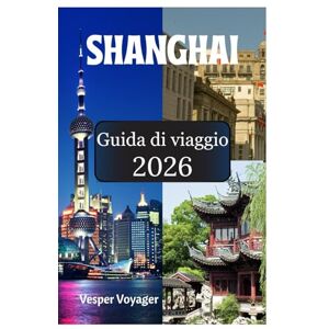 Voyager, Vesper Shanghai Guida di viaggio 2026: Alla scoperta dei tesori del Dumpling Trail, dei misteri del Museum Mile, dei sussurri delle Garden Villa e dei sussurri dei templi buddisti nella Perla d'Oriente Voyager, Vesper Shanghai Guida di viaggio 2026: Alla scoperta dei tesori del Dumpling Trail, dei misteri del Museum Mile, dei sussurri delle Garden Villa e dei sussurri dei templi buddisti nella Perla d'Oriente