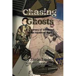Treacy, Zarin Chasing Ghosts: A Journey of the Mind in the Sands of Iraq (The Zarin & Bradley Mindscapes: Adventures in War, Peace, and Everything In Between) Treacy, Zarin Chasing Ghosts: A Journey of the Mind in the Sands of Iraq (The Zarin & Bradley Mindscapes: Adventures in War, Peace, and Everything In Between)