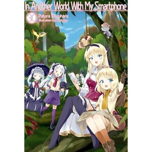 Usatsuka, Eiji In Another World With My Smartphone: Volume 30 (Light Novel) (In Another World With My Smartphone, Light Novel, 30) Usatsuka, Eiji In Another World With My Smartphone: Volume 30 (Light Novel) (In Another World With My Smartphone, Light Novel, 30)