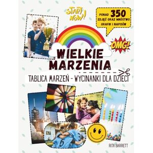 Barrett, Rita Wielkie Marzenia Tablica marzeń Wycinanki dla dzieci: Książka kreatywna dla dzieci 6-10 lat: Inspirujące wycinanki, zdjęcia, kolaże i zabawa z wyobraźnią Edukacja przez zabawę Barrett, Rita Wielkie Marzenia Tablica marzeń Wycinanki dla dzieci: Książka kreatywna dla dzieci 6-10 lat: Inspirujące wycinanki, zdjęcia, kolaże i zabawa z wyobraźnią Edukacja przez zabawę