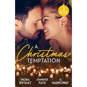 Bryant, Niobia A Christmas Temptation: Tempting the Billionaire (Passion Grove) / Snowbound with the Soldier / The Proposition Bryant, Niobia A Christmas Temptation: Tempting the Billionaire (Passion Grove) / Snowbound with the Soldier / The Proposition