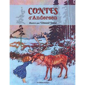 Andersen, Hans Christian Contes d'Andersen illustrés par Edmund Dulac: La Reine des Neiges, La Petite Sirène, La Princesse au petit pois, Les Habits neufs de l'Empereur, Le Jardin du Paradis etc. (illustrations en couleurs) Andersen, Hans Christian Contes d'Andersen illustrés par Edmund Dulac: La Reine des Neiges, La Petite Sirène, La Princesse au petit pois, Les Habits neufs de l'Empereur, Le Jardin du Paradis etc. (illustrations en couleurs)