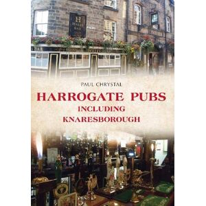 Chrystal, Paul Harrogate Pubs: Including Knaresborough Chrystal, Paul Harrogate Pubs: Including Knaresborough