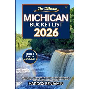 BENJAMIN, HADDOX The Ultimate Michigan Bucket List 2026: “A Step-by-Step Travel Guide to Explore over 100 Epic Adventures, Scenic Drives Treasures, Lakes, & Amazing Destinations that stay with you while you leave” BENJAMIN, HADDOX The Ultimate Michigan Bucket List 2026: “A Step-by-Step Travel Guide to Explore over 100 Epic Adventures, Scenic Drives Treasures, Lakes, & Amazing Destinations that stay with you while you leave”