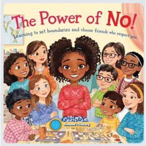 Garcia, Simona Stefanakova The Power of No: Learning to set boundaries and choose friends who respect you Garcia, Simona Stefanakova The Power of No: Learning to set boundaries and choose friends who respect you