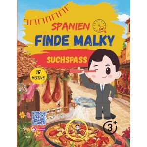 Usakli, Malkoc Finde Malky in Spanien: Ein Wimmelbuch für kleine Entdecker Usakli, Malkoc Finde Malky in Spanien: Ein Wimmelbuch für kleine Entdecker