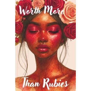 Co, Her Faith Worth More Than Rubies: A Proverbs 31 Woman in Action Devotional for black women Co, Her Faith Worth More Than Rubies: A Proverbs 31 Woman in Action Devotional for black women