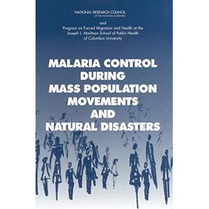 National Academies Press Malaria Control During Mass Population Movements and Natural Disasters National Academies Press Malaria Control During Mass Population Movements and Natural Disasters
