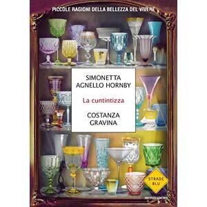 Agnello Hornby, Simonetta La cuntintizza.Piccole ragioni della bellezza del vivere Agnello Hornby, Simonetta La cuntintizza.Piccole ragioni della bellezza del vivere