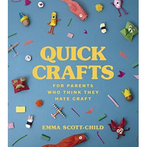 Scott Quick Crafts for Parents Who Think They Hate Craft Scott Quick Crafts for Parents Who Think They Hate Craft