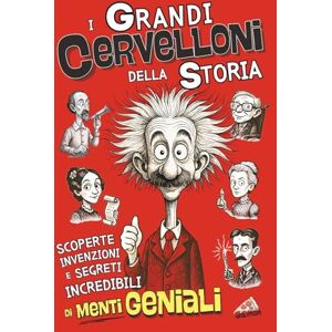 GERLYPIZZA I Grandi CERVELLONI della Storia: Scoperte, Invenzioni e Segreti Incredibili di Menti GENIALI (Il Genio sei Tu!) GERLYPIZZA I Grandi CERVELLONI della Storia: Scoperte, Invenzioni e Segreti Incredibili di Menti GENIALI (Il Genio sei Tu!)
