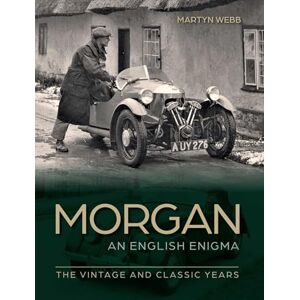 Webb, Martyn Morgan – An English Enigma: The Vintage and Classic Years Webb, Martyn Morgan – An English Enigma: The Vintage and Classic Years
