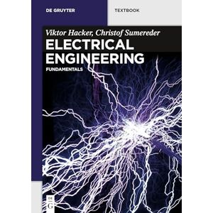 Hacker, Viktor / Sumereder, Christof Electrical Engineering: Fundamentals (De Gruyter Textbook) Hacker, Viktor / Sumereder, Christof Electrical Engineering: Fundamentals (De Gruyter Textbook)