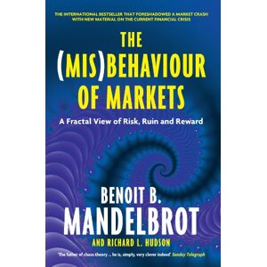 Mandelbrot, Benoit B. The (Mis)Behaviour of Markets: A Fractal View of Risk, Ruin and Reward Mandelbrot, Benoit B. The (Mis)Behaviour of Markets: A Fractal View of Risk, Ruin and Reward