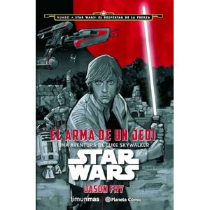 Fry, Jason Star Wars. El arma de un Jedi Fry, Jason Star Wars. El arma de un Jedi