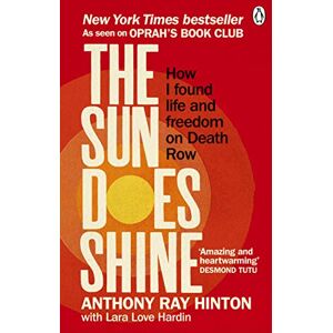Hinton, Anthony Ray The Sun Does Shine: How I Found Life and Freedom on Death Row: An Oprah's Book Club Pick Hinton, Anthony Ray The Sun Does Shine: How I Found Life and Freedom on Death Row: An Oprah's Book Club Pick