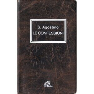 Agostino (Sant') Le confessioni Agostino (Sant') Le confessioni