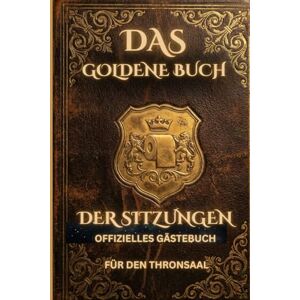k., S Das Goldene Buch der Sitzungen: Das offizielle Klo-Gästebuch für den smartphonefreien Stuhlgang – Die lustige Smartphone Alternative fürs stille Örtchen – Perfektes Geschenk zum Einzug k., S Das Goldene Buch der Sitzungen: Das offizielle Klo-Gästebuch für den smartphonefreien Stuhlgang – Die lustige Smartphone Alternative fürs stille Örtchen – Perfektes Geschenk zum Einzug