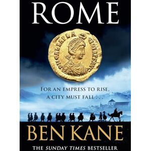 Kane, Ben Rome: The action-packed, rip-roaring historical epic from the Sunday Times bestseller! Kane, Ben Rome: The action-packed, rip-roaring historical epic from the Sunday Times bestseller!