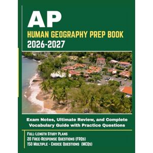 E. Michael, Elliot AP HUMAN GEOGRAPHY PREP BOOK 2026-2027: Exam Notes, Ultimate Review, and Complete Vocabulary Guide with Practice Questions E. Michael, Elliot AP HUMAN GEOGRAPHY PREP BOOK 2026-2027: Exam Notes, Ultimate Review, and Complete Vocabulary Guide with Practice Questions