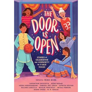 Hiranandani, Veera The Door Is Open: Stories of Celebration and Community by 11 Desi Voices Hiranandani, Veera The Door Is Open: Stories of Celebration and Community by 11 Desi Voices