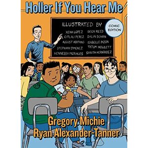 Teachers College Press Holler If You Hear Me, Comic Edition (The Teaching for Social Justice Series) Teachers College Press Holler If You Hear Me, Comic Edition (The Teaching for Social Justice Series)