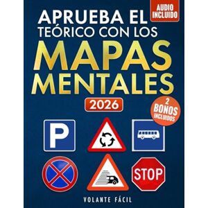 Fácil, Volante Aprueba el Teórico con los Mapas Mentales: Visualiza, Comprende y Sácate el Permiso B sin Estrés. Ideal Para DEA, TDAH y Aprendizaje Visual Fácil, Volante Aprueba el Teórico con los Mapas Mentales: Visualiza, Comprende y Sácate el Permiso B sin Estrés. Ideal Para DEA, TDAH y Aprendizaje Visual