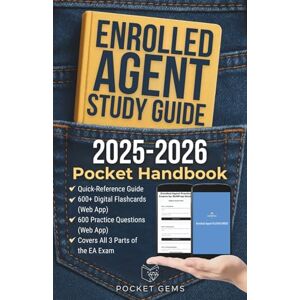 Gems, Pocket Enrolled Agent Study Guide: Pocket Handbook Portable EA Exam Prep System for the Special Enrollment Examination Parts 1, 2 & 3 Including 600+ Digital Flashcards and 600 Practice Questions Gems, Pocket Enrolled Agent Study Guide: Pocket Handbook Portable EA Exam Prep System for the Special Enrollment Examination Parts 1, 2 & 3 Including 600+ Digital Flashcards and 600 Practice Questions