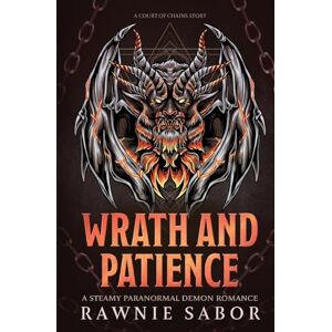 Sabor, Rawnie Wrath and Patience: A Court of Chains Story: A Paranormal Demon Romance Sabor, Rawnie Wrath and Patience: A Court of Chains Story: A Paranormal Demon Romance